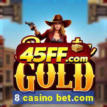 8 casino bet.com